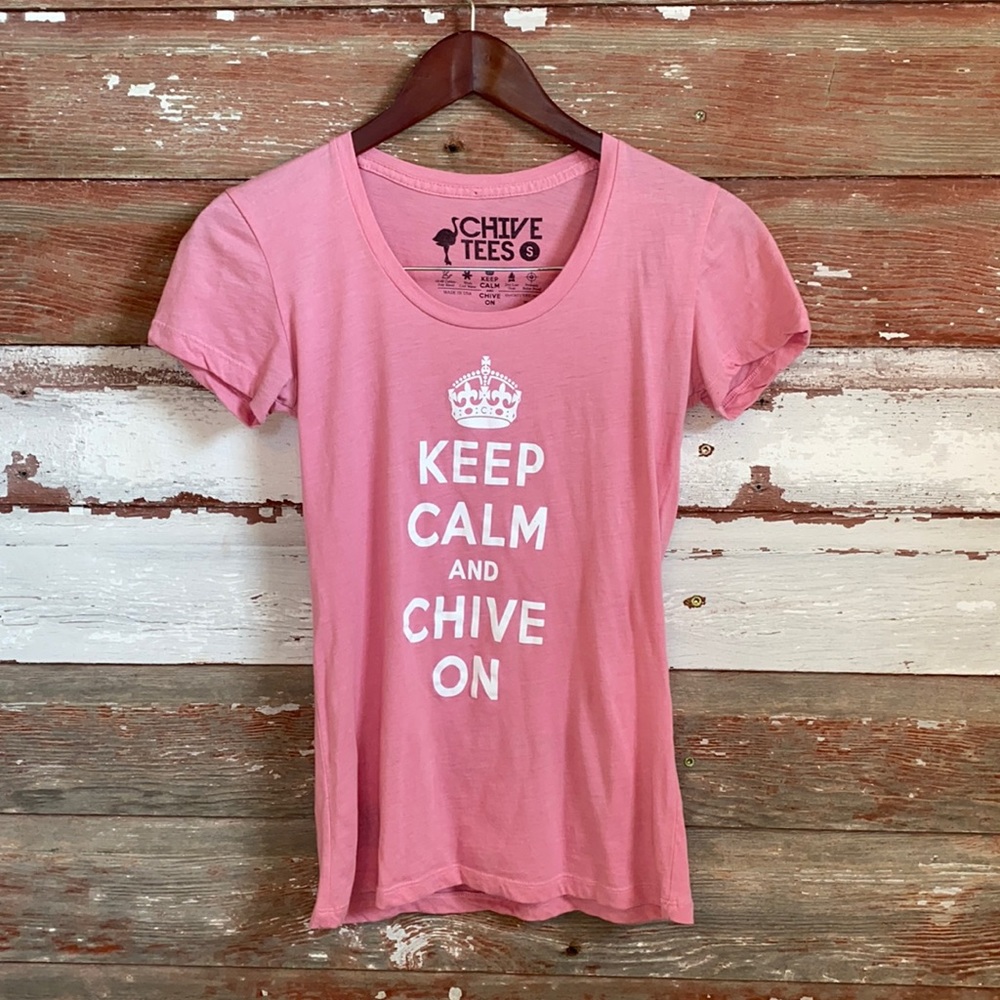 Keep Calm Chive On Tee! Size small! Pink!